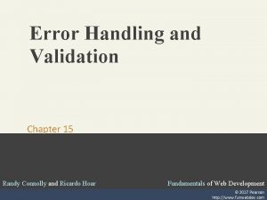 Error Handling and Validation Chapter 15 Randy Connolly