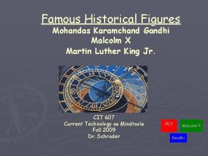 Famous Historical Figures Mohandas Karamchand Gandhi Malcolm X