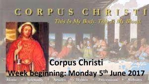Corpus Christi Week beginning Monday th 5 June