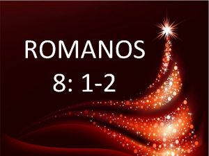ROMANOS 8 1 2 ROMANOS 8 1 2