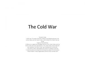 The Cold War Terms to know Cold War