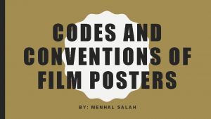 CODES AND CONVENTIONS OF FILM POSTERS BY MENHAL