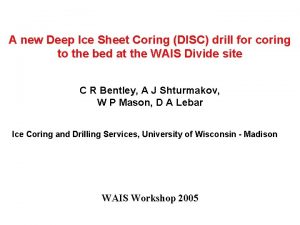 A new Deep Ice Sheet Coring DISC drill