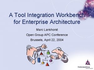 A Tool Integration Workbench for Enterprise Architecture Marc