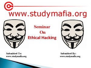 www studymafia org Seminar On Ethical Hacking Submitted