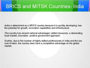 BRICS and MITSK Countries India is determined as