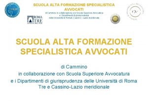 SCUOLA ALTA FORMAZIONE SPECIALISTICA AVVOCATI di Cammino in