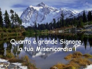 Quanto grande Signore la tua Misericordia dalla Parola