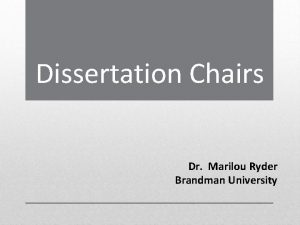 Dissertation Chairs Dr Marilou Ryder Brandman University Top