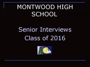 MONTWOOD HIGH SCHOOL Senior Interviews Class of 2016