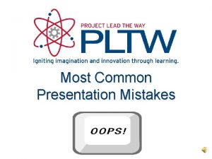 Most Common Presentation Mistakes Most Common Power Point