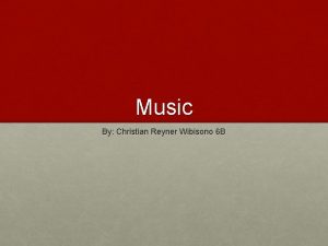 Music By Christian Reyner Wibisono 6 B Content
