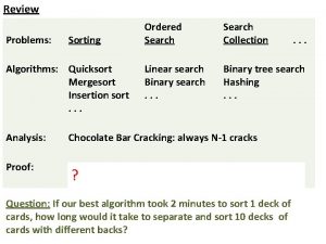 Review Problems Sorting Algorithms Quicksort Mergesort Insertion sort Review Problems Sorting Algorithms Quicksort Mergesort Insertion sort