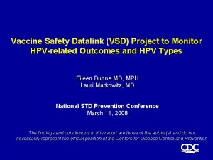 Vaccine Safety Datalink VSD Project to Monitor HPVrelated