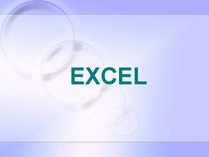 EXCEL Excel bir hesap tablosu ve grafik programdr