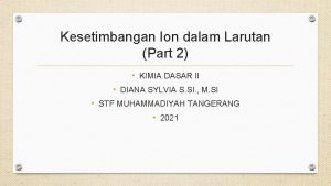 Kesetimbangan Ion dalam Larutan Part 2 KIMIA DASAR