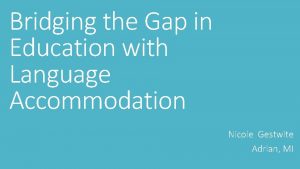 Bridging the Gap in Education with Language Accommodation