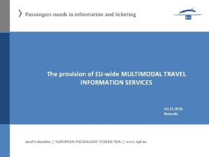 Passengers needs in information and ticketing The provision