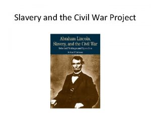 Slavery and the Civil War Project State vs