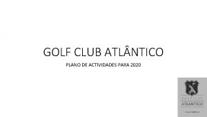 GOLF CLUB ATL NTICO PLANO DE ACTIVIDADES PARA