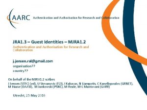 Authentication and Authorisation for Research and Collaboration JRA