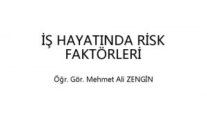 HAYATINDA RSK FAKTRLER r Gr Mehmet Ali ZENGN