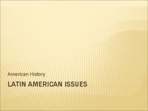 American History LATIN AMERICAN ISSUES VOCABULARY Doctrine corollary