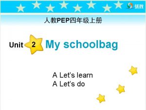 PEP Unit 2 My schoolbag A Lets learn