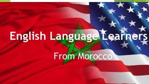 English Language Learners From Morocco English Language Learners