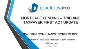 MORTGAGE LENDING TRID AND TAXPAYER FIRST ACT UPDATE