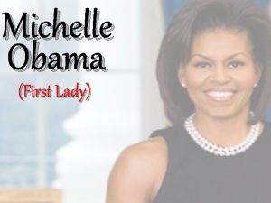 Michelle Obama First Lady Whos Michelle Obama OCCUPATION