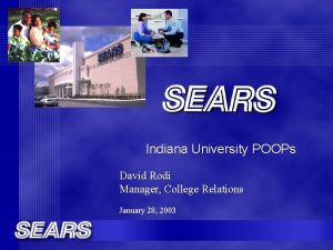 Indiana University POOPs David Rodi Manager College Relations