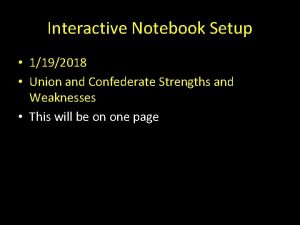 Interactive Notebook Setup 1192018 Union and Confederate Strengths