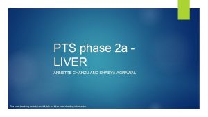 PTS phase 2 a LIVER ANNETTE CHANZU AND