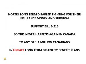 NORTEL LONG TERM DISABLED FIGHTING FOR THEIR INSURANCE