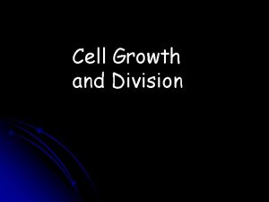 Cell Growth and Division Limits to Cell Growth