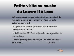 Petite visite au muse du Louvre II Lens