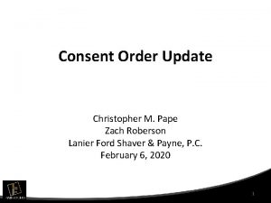 Consent Order Update Christopher M Pape Zach Roberson