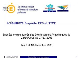 Rsultats Enqute EPS et TICE Enqute mene auprs