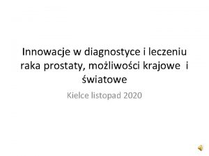 Innowacje w diagnostyce i leczeniu raka prostaty moliwoci