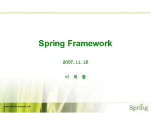 Spring Framework 2007 11 19 v Contents Framework