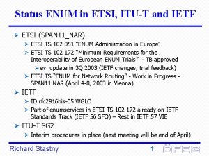 Status ENUM in ETSI ITUT and IETF ETSI