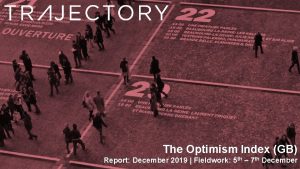 The Optimism Index GB Report December 2019 Fieldwork