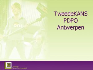 Tweede KANS PDPO Antwerpen Programma Aanleiding project Doelstelling