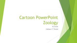 Cartoon Power Point Zoology BJ Smith Calhoun 2