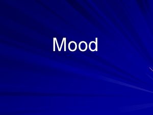 Mood Mood Definition The feeling or impression the