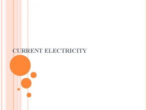 CURRENT ELECTRICITY CURRENT q Electric Current I The