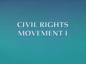 CIVIL RIGHTS MOVEMENT I Jim Crow laws segregating