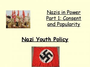 Nazis in Power Part 1 Consent and Popularity