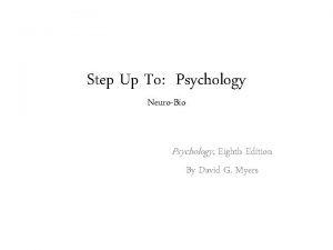 Step Up To Psychology NeuroBio Psychology Eighth Edition